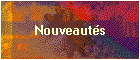 Nouveaut�s