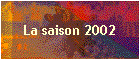 La saison 2002